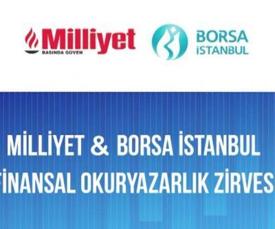 Milliyet Gazetesi ve Borsa İstanbul iş birliğiyle Finansal Okuryazarlık Zirvesi düzenlendi
