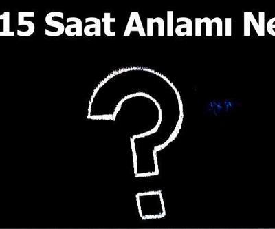 15.15 Saat Anlamı Nedir 15.15 Çift Saatlerin Anlamı Nasıl Yorumlanır