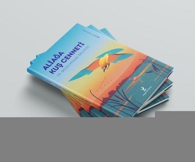 Aliağa Kuş Cenneti ve Güzelhisar Deltası kitaplaştı