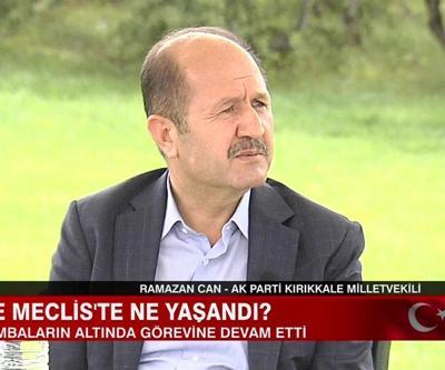 O gece Mecliste ne yaşandı AK Partili Ramazan Can anlattı