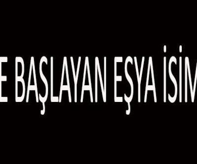 T İle Başlayan Eşya İsimleri... T Harfi İle Başlayan Eşyalar