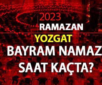 Yozgat bayram namazı saati 2023 Diyanet Yozgat Ramazan Bayramı namazı ne zaman, saat kaçta