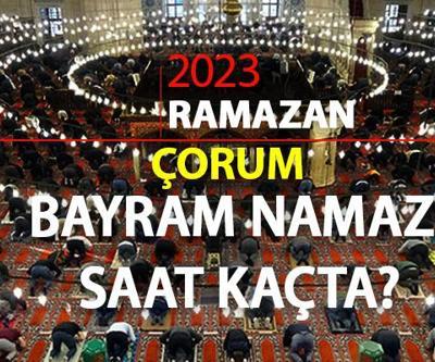 Çorum bayram namazı saati 2023 Diyanet Çorum Ramazan Bayramı namazı ne zaman, saat kaçta