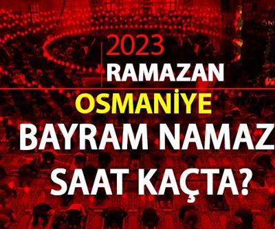 Osmaniye bayram namazı saati 2023 Diyanet Osmaniye Ramazan Bayramı namazı ne zaman, saat kaçta