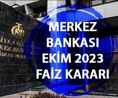 Son dakika... Merkez Bankası faiz kararı ne kadar, yüzde kaç oldu İşte TCMB Ekim 2023 faiz kararı...