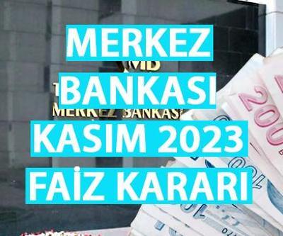TCMB faiz kararı ne zaman açıklanacak Merkez Bankası faiz kararı Kasım 2023