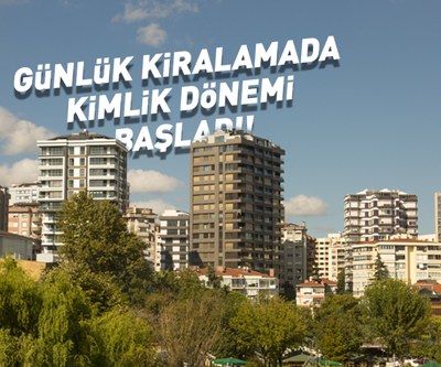 Turizm amaçlı günlük kiralamalarda kimlik bildirim dönemi başladı