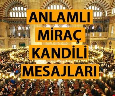 Miraç Kandili mesajları, sözleri 2024 Dualı, kurumsal, resimli, kısa Miraç Kandili mesajı yazılı, uzun alternatifler