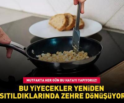 Bunu yapmadan önce bir daha düşünün O yiyecekler yeniden ısıtıldığında zehre dönüşüyor