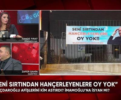 Kılıçdaroğlu afişlerini kim astırdı Kılıçdaroğluna kim Sessizce kenarda otur dedi Altan Tanın İBB açıklamaları nasıl yankılandı Gece Görüşünde konuşuldu