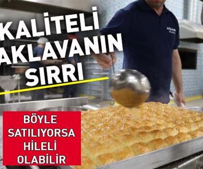 İyi baklavanın sırrı ortaya çıktı Aman dikkat: Bu şekilde satılıyorsa hileli olabilir