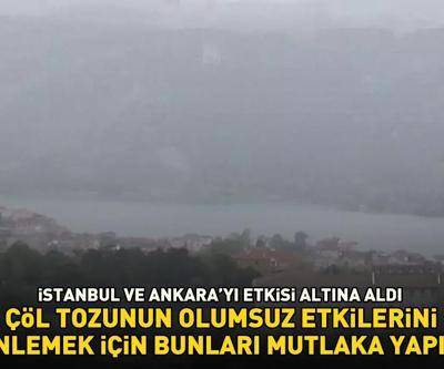 Çöl tozunun olumsuz etkilerini önlemek için bunları göz ardı etmeyin İstanbul ve Ankarayı etkisi altına aldı, sırada Kastamonu var