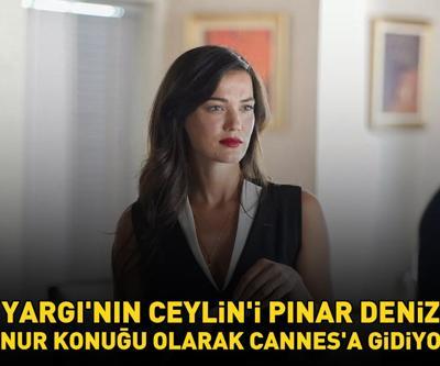 Yargı’nın Ceylin Erguvanı Pınar Deniz onur konuğu olarak Cannes’a gidiyor