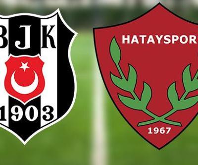Beşiktaş Hatayspor maçı ne zaman, saat kaçta İşte BJK Hatay maçı öncesi tüm bilgiler...