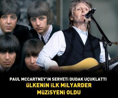 Ülkenin ilk milyarder müzisyeni oldu Kazancını 50 milyon sterlin artıran Paul McCartneyin serveti dudak uçuklattı