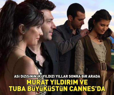 Asi’nin iki yıldızı Murat Yıldırım ve Tuba Büyüküstün, Cannes’da 17 yıl sonra bir araya geldiler