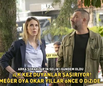 Arka Sokakların Selini Oya Okar şaşırttı Yıllar sonra ortaya çıktı Meğer ünlü oyuncu o dizide...