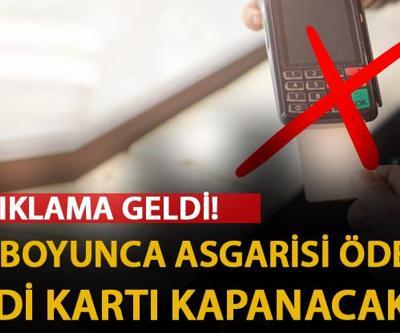 3 ay boyunca asgariyi ödeyen kredi kartları kapatılacak mı Açıklama geldi