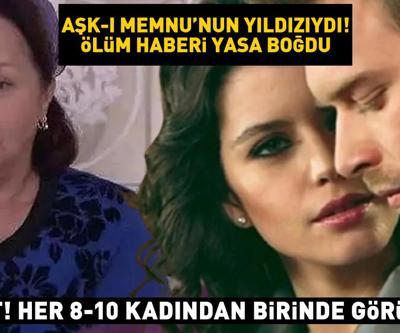 Aşk-ı Memnunun Şayestesi Fatma Karanfil hayatını kaybetti Her 8-10 kadından 1’inde görülüyor: Bu belirtiler varsa dikkat