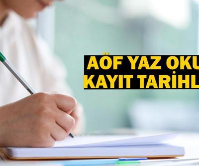 AÖF yaz okulu kayıt tarihleri ve ücreti 2024... AÖF yaz okulu kayıtları ne zaman başlayacak
