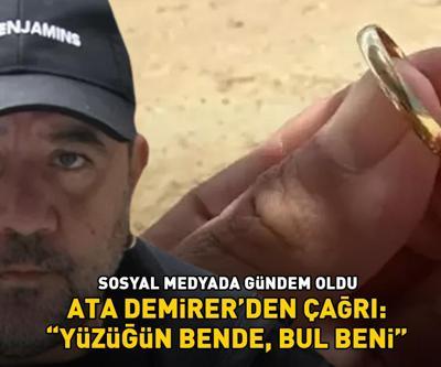 Avrupa Yakasının Volkanıydı Ata Demirerden çağrı: Yüzüğün bende, bul beni