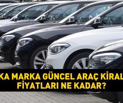 Marka marka güncel araç kiralama fiyatları ne kadar