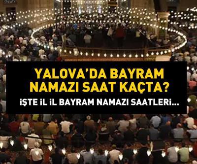 Yalova bayram namazı saat kaçta Yalova 2024 Kurban Bayramı namazı vakti, saati Diyanet