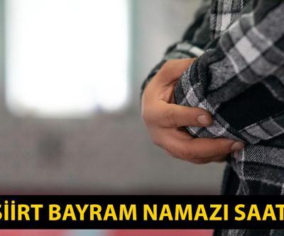 Siirt bayram namazı saat kaçta 2024 Siirt Kurban Bayramı namazı vakti...