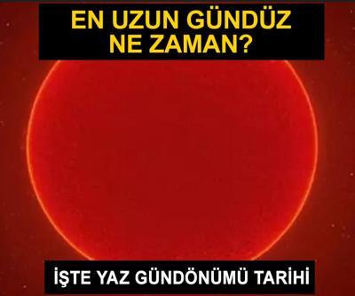 En uzun gündüz ne zaman, bugün mü 2024 yaz gündönümü tarihi