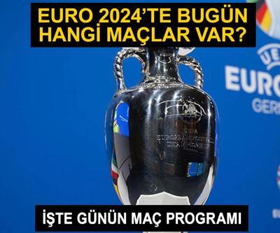 EURO 2024’te bugün hangi maçlar var 22 Haziran 2024 EURO 2024 günün maç programı
