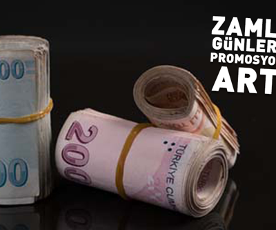 Zamların belli olmasına günler kala promosyonlar da artışa geçti