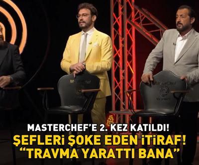 MasterChefe 2. kez katılan yarışmacıdan şefleri şoke eden itiraf Travma yarattı bana