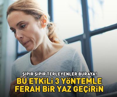 AŞIRI TERLEYENLER DİKKAT Bu etkili 3 yöntemle ferah bir yaz geçirin Sıcak günlerin gözdesi