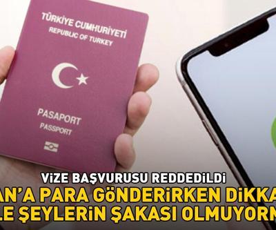 IBANa para gönderirken dikkat Vize başvurusu reddedildi: Böyle şeylerin şakası olmuyormuş