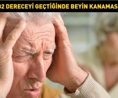 Sıcaklık 32 dereceyi geçtiğinde BEYİN KANAMASI TEHLİKESİ Bu belirtiler varsa hemen doktora başvurun