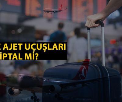 THY iptal uçuş sorgulama: 19 Temmuz THY ve Ajet uçuşları iptal mi İptal edilen THY sefer listesi