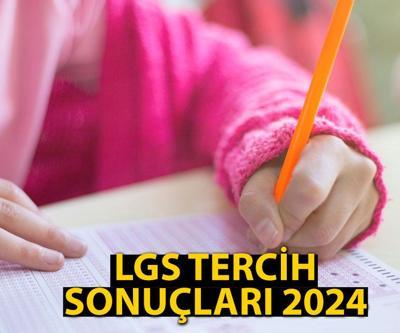 2024 LGS tercih sonuçları açıklandı MEB LGS tercih sonucu sorgulama ekranı - Tercih sonuçlarına nerden bakılır