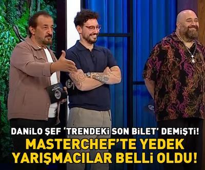 MasterChef’te yedek yarışmacılar belli oldu Danilo Şef Trendeki son bilet demişti İşte o isimler...
