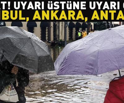 Dikkat Uyarı üstüne uyarı geldi: Sarı ve turuncu kodlu alarm verildi (İstanbul, Ankara, Antalya...)