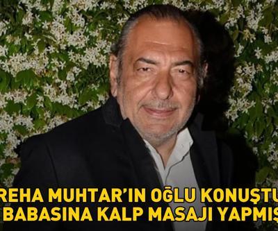 Reha Muhtarın oğlu konuştu BABASINA KALP MASAJI YAPMIŞ