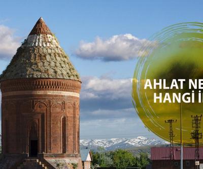 Ahlat nerede, hangi ilde Kabine Toplantısının yapılacağı Ahlatın önemi