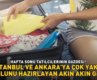 İSTANBUL VE ANKARAYA ÇOK YAKIN Hafta sonu tatilcilerinin gözdesi: Bavulunu hazırlayan koşa koşa gidiyor