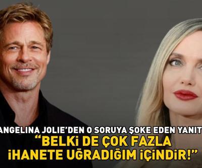 Hollywood yıldızı Angelina Jolieden o soruya şoke eden yanıt: Çok fazla ihanete uğradım