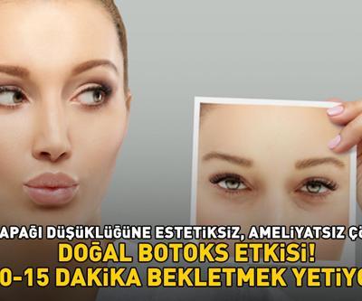 GÖZ KAPAĞI DÜŞÜKLÜĞÜNE ESTETİKSİZ, AMELİYATSIZ ÇÖZÜM Doğal botoks etkisi sağlıyor: 10-15 dakika bekletmek yetiyor