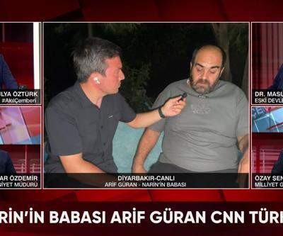 SON DAKİKA Narin Güranın babası Arif Güran CNN Türke konuştu: Nevzat Bahtiyarın öldürdüğünü düşünüyorum