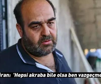 SON DAKİKA Narin Güranın babası Arif Güran:  Hepsi akraba bile olsa ben vazgeçmem
