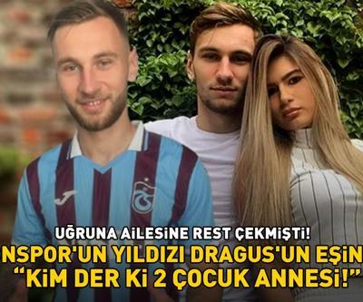 Trabzonspor’un yıldızı Dragus’un eşine bakın Uğruna anne ve babasına rest çekmişti KİM DER Kİ 2 ÇOCUK ANNESİ’