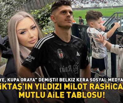 BEŞİKTAŞIN YILDIZI MİLOT RASHİCANIN MUTLU AİLE TABLOSU Bizden fanatikler