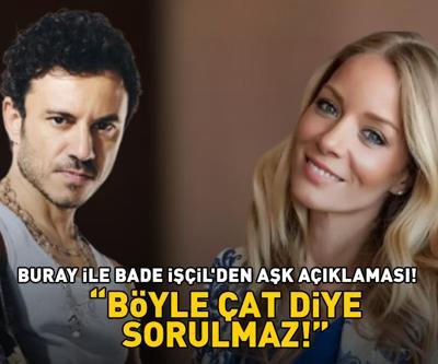 BÖYLE ÇAT DİYE SORULMAZ Buray ile Bade İşçilden aşk açıklaması