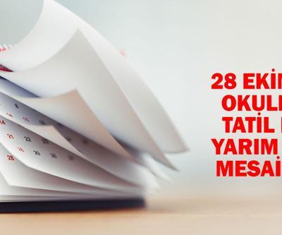 28 Ekim okullar tatil mi 2024 28 Ekimde yarım gün resmi tatil mi, mesai mi